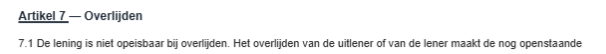 Artikel 7 van de leningsovereenkomst: de lening is niet opeisbaar bij overlijden